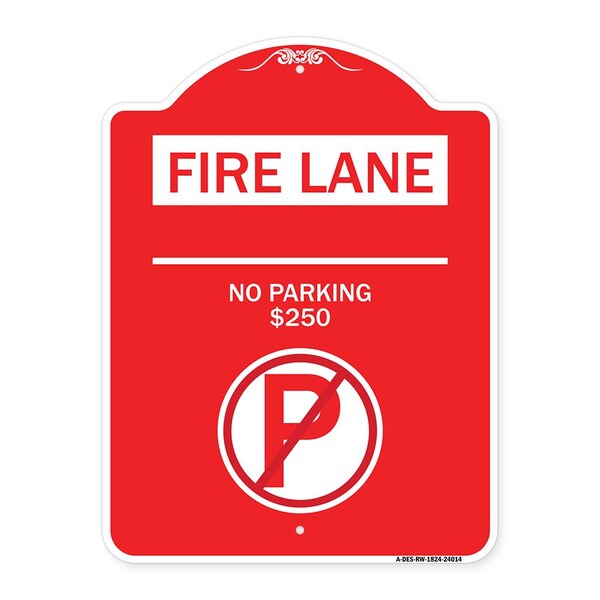 Fire Lane-No Parking $250 Fine W/ No Parking, Red & White Aluminum Sign, 18" x 24", RW-1824-24014